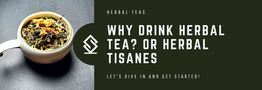 Herbal Teas OR Herbal Tisane